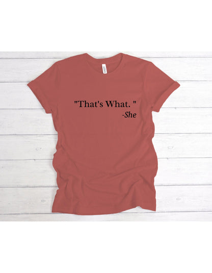 Thats What She Said Graphic T-Shirt