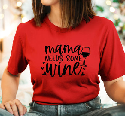 Mama Needs Some Wine Women's Graphic T-Shirt