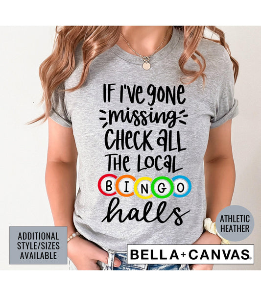 If I've Gone Missing Check All The Local Bingo Halls Women's Graphic T-Shirt