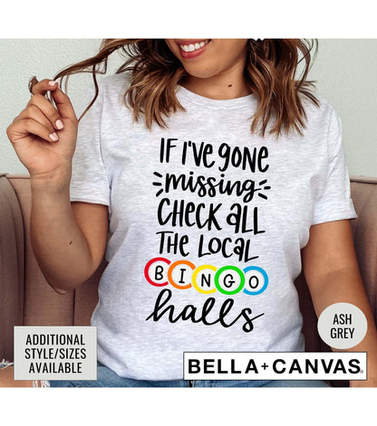 If I've Gone Missing Check All The Local Bingo Halls Women's Graphic T-Shirt