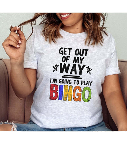 Get Out Of My Way I'm Going To Bingo Women's Graphic T-Shirt