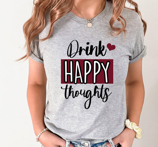 Drink Happy Thoughts Women's Graphic T-Shirt