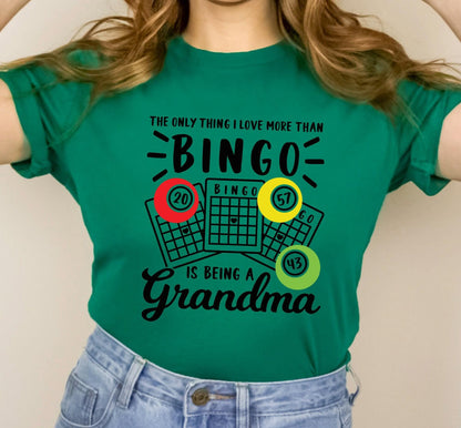 The Only Thing I Love More Than Bingo Is Being A Grandma Graphic T-Shirt