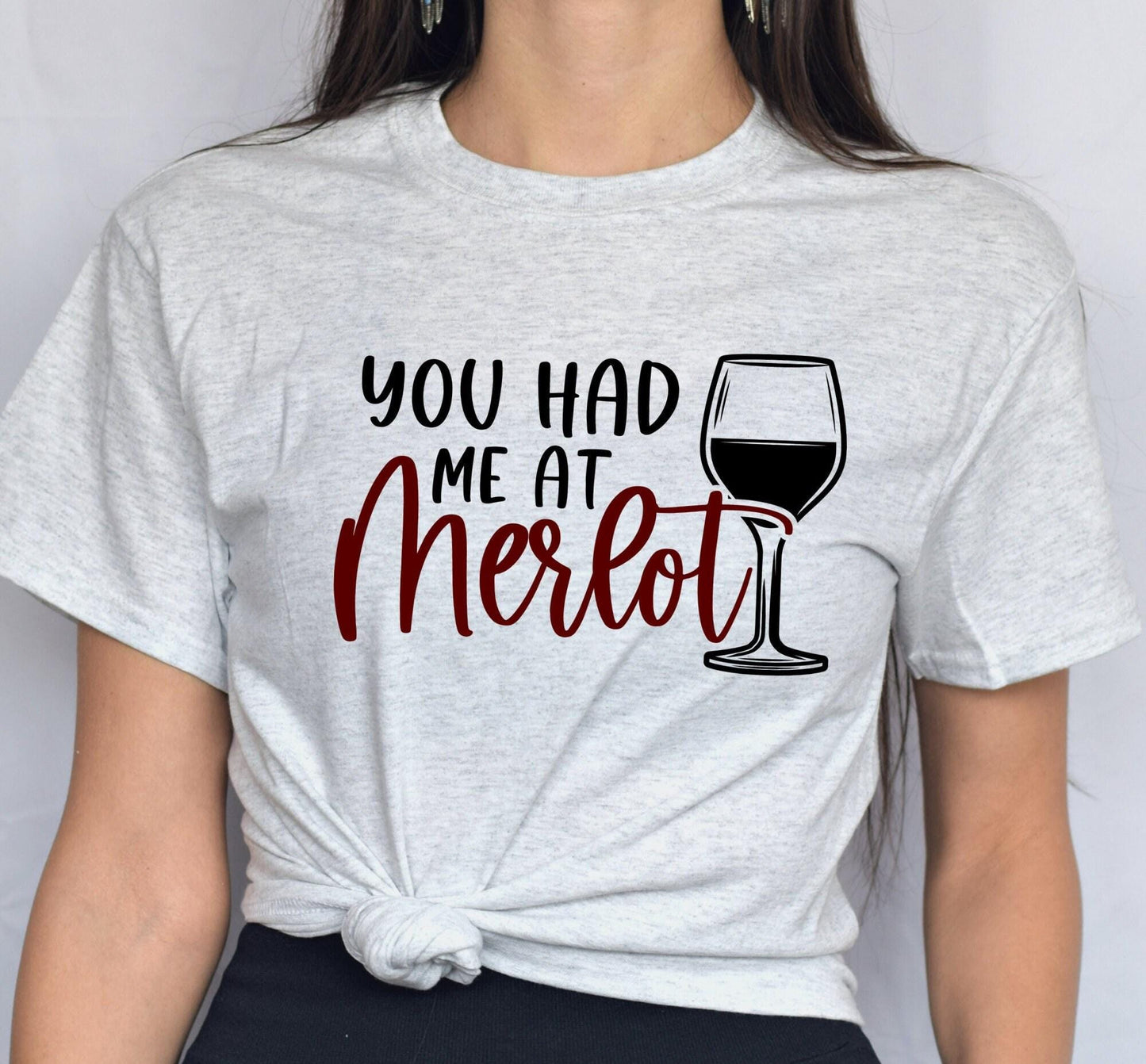 You Had Me At Merlot Graphic T-Shirt