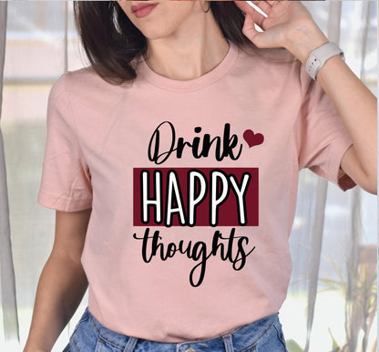 Drink Happy Thoughts Women's Graphic T-Shirt