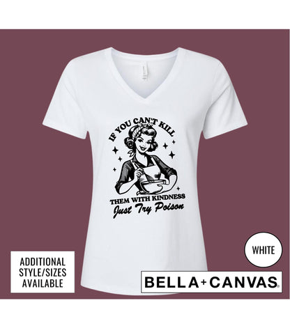 If You Can't Kill Them With Kindness Try Poison Women's Graphic T-Shirt