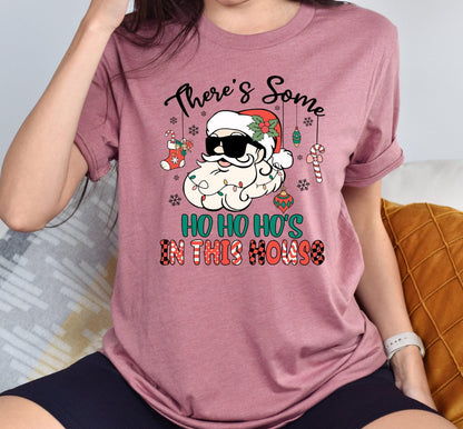 There's Some Ho Ho Ho's In This House Graphic T-Shirt