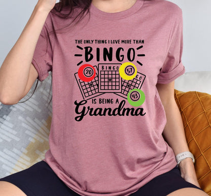 The Only Thing I Love More Than Bingo Is Being A Grandma Graphic T-Shirt