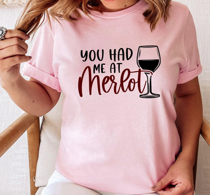 You Had Me At Merlot Graphic T-Shirt