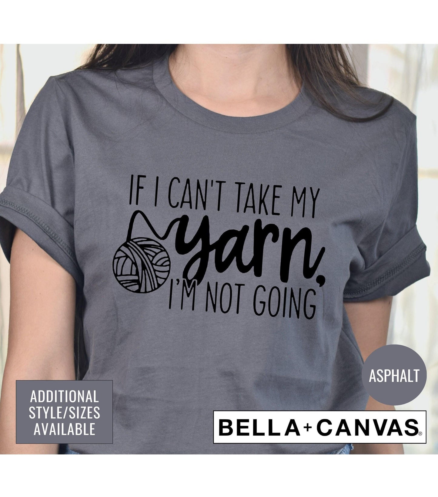 If I Can't Bring My Yarn I'm Not Coming Knitting Graphic T-Shirt