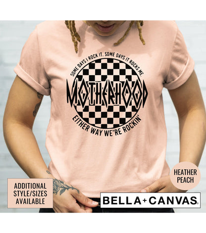 Motherhood Some Days I Rock It Some Days It Rocks Me Either Way We Are Rocking Graphic T-Shirt