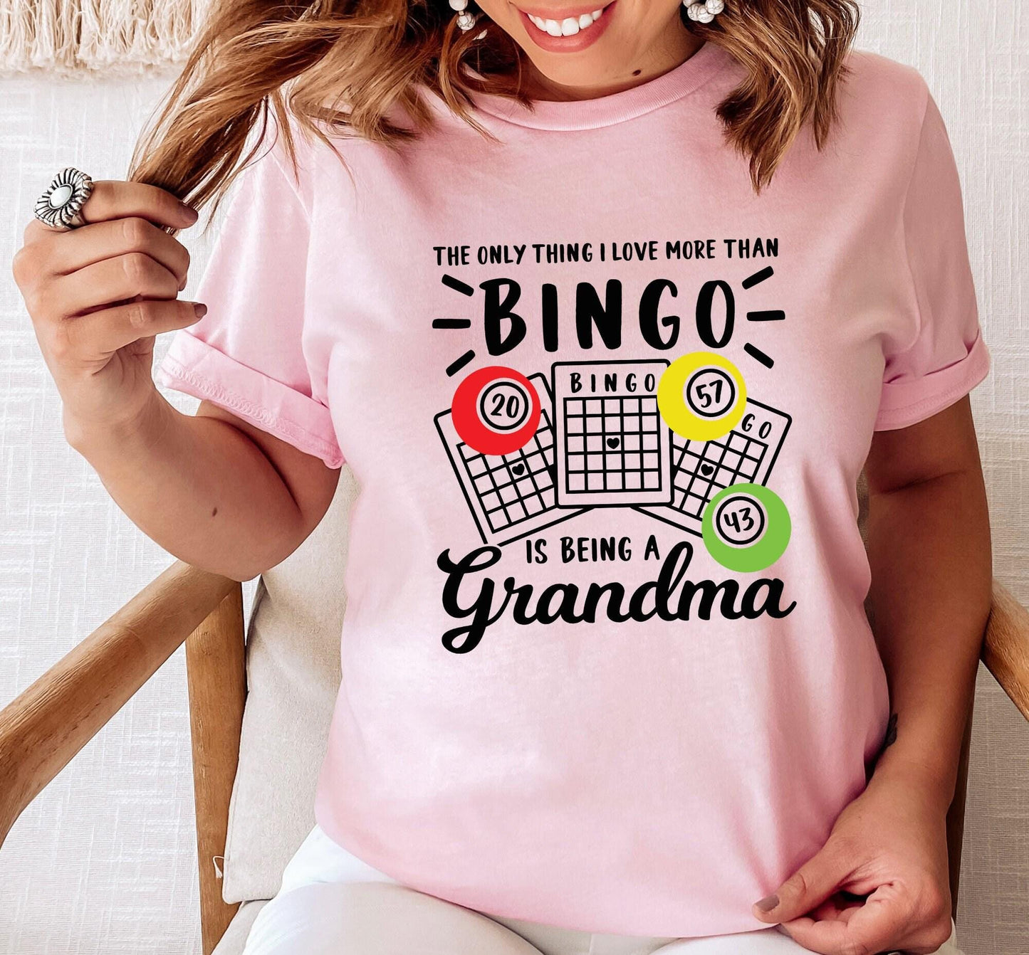 The Only Thing I Love More Than Bingo Is Being A Grandma Graphic T-Shirt