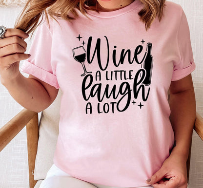 Wine A Little Laugh A Lot Graphic T-Shirt