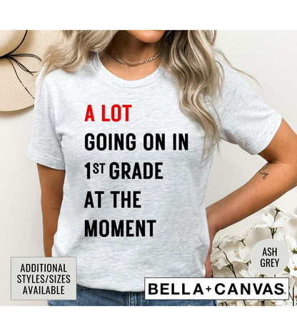 A Lot Going On In 1st Grade At The Moment Graphic T-Shirt