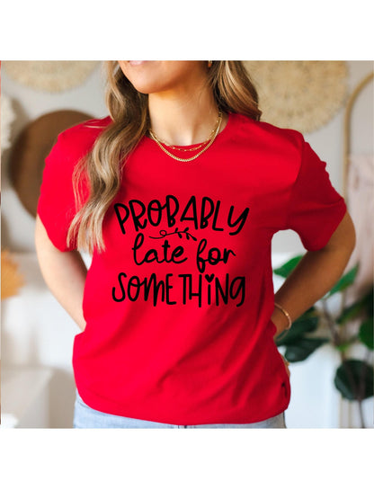 Probably Late For Something Women's Graphic T-Shirt