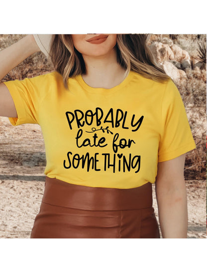 Probably Late For Something Women's Graphic T-Shirt