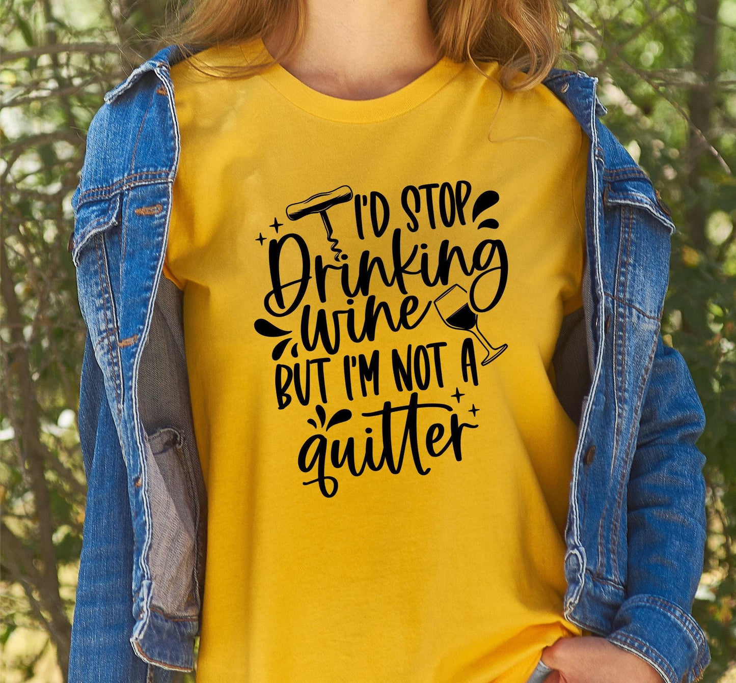 I'd Stop Drinking Wine But I'm Not A Quitter Women's Graphic T-Shirt