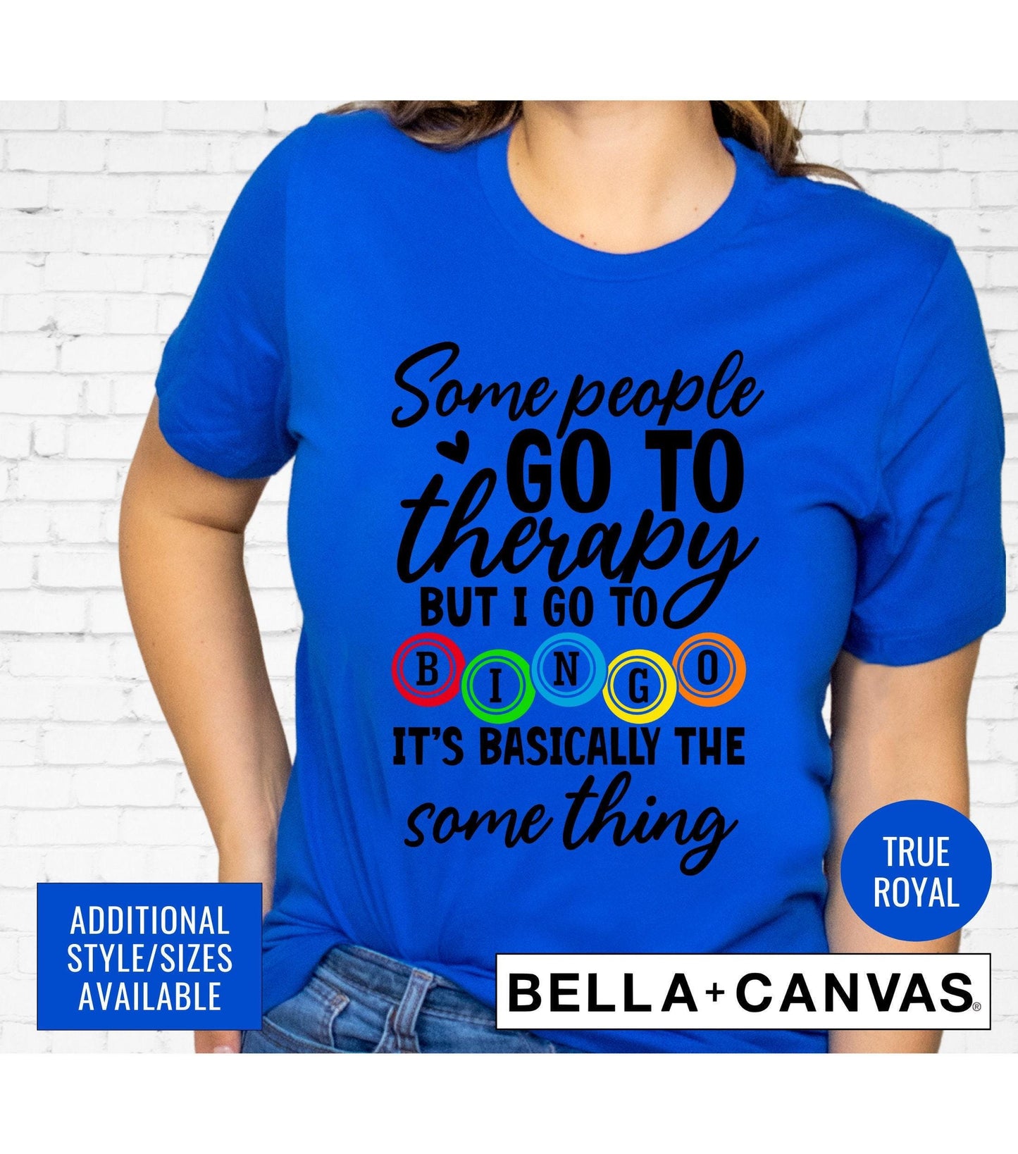 Some People Go To Therapy But I Go To Bingo It's Basically The Same Thing Graphic T-Shirt