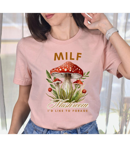 MILF Mushrooms I'd like to Forage Graphic T-Shirt