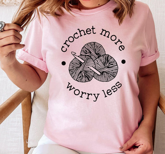 Crochet More Worry Less Graphic T-Shirt