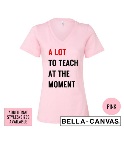 A Lot To Teach At The Moment Women's Graphic T-Shirt