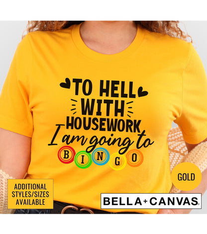 To Hell With Housework I'm Going To Bingo Graphic T-Shirt