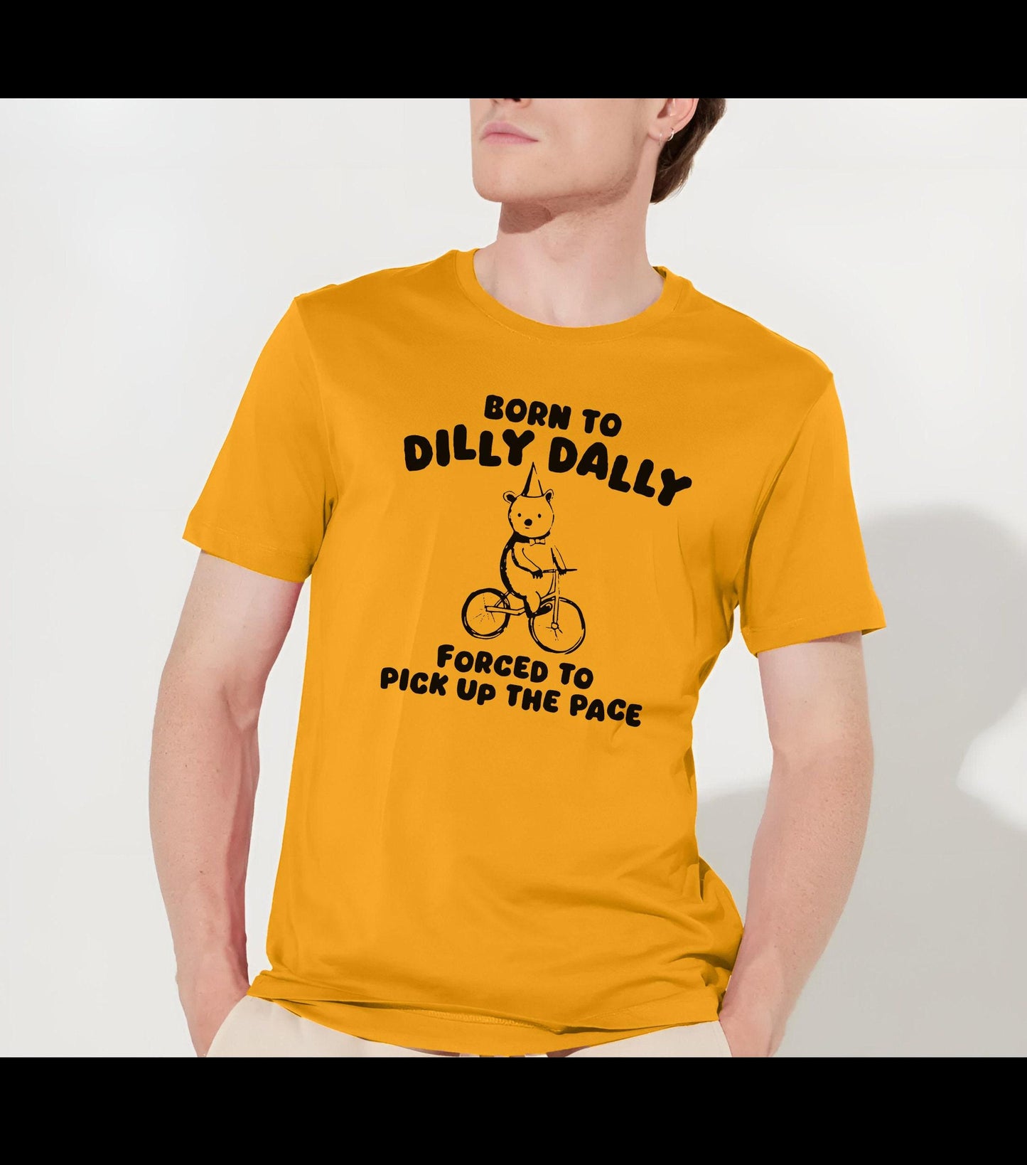 Born To Dilly Dally Forced To Pick Up The Pace Bear Meme Graphic T-Shirt