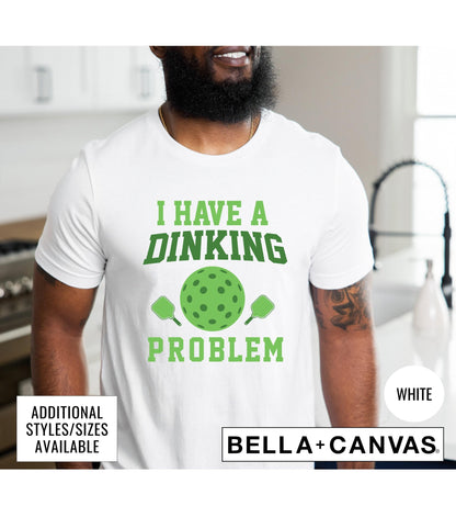 I Have A Dinking Problem Graphic T-Shirt