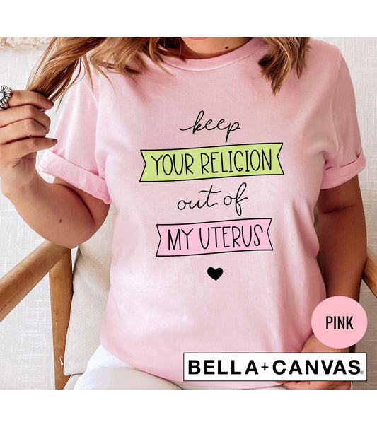 Keep Your Religion Out Of My Uterus Women's Graphic T-Shirt