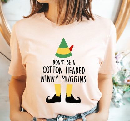 Don't Be A Cotton Headed Ninny Muggins Graphic T-Shirt