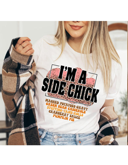 Im A Side Chick Thanksgiving Graphic T-Shirt