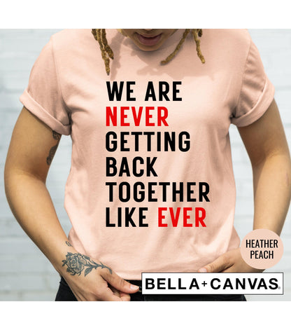 We Are Never Getting Back Together Like Ever Eras Tour Women's Graphic T-Shirt