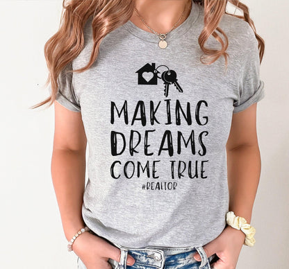 Making Dreams Come True Real Estate Agent Graphic T-Shirt
