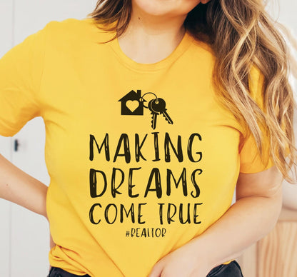 Making Dreams Come True Real Estate Agent Graphic T-Shirt