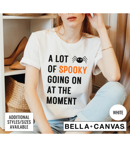 A Lot Of Spooky Going On At The Moment Halloween Graphic T-Shirt