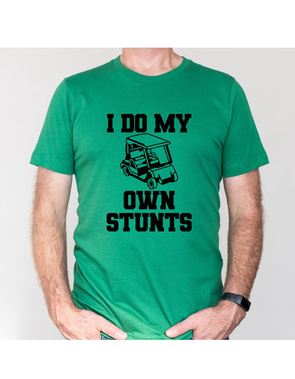 I Do My Own Stunts Golf Cart Graphic T-Shirt