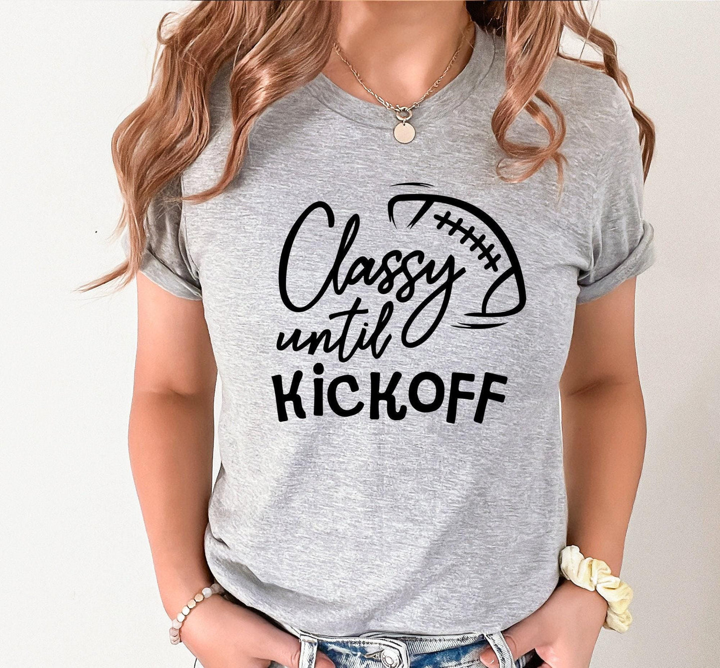 Classy Until Kick Off Graphic T-Shirt