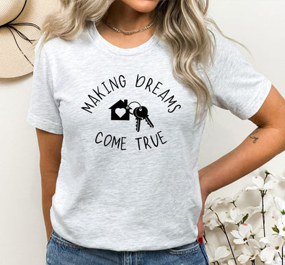 Making Dreams Come True Real Estate Agent Graphic T-Shirt