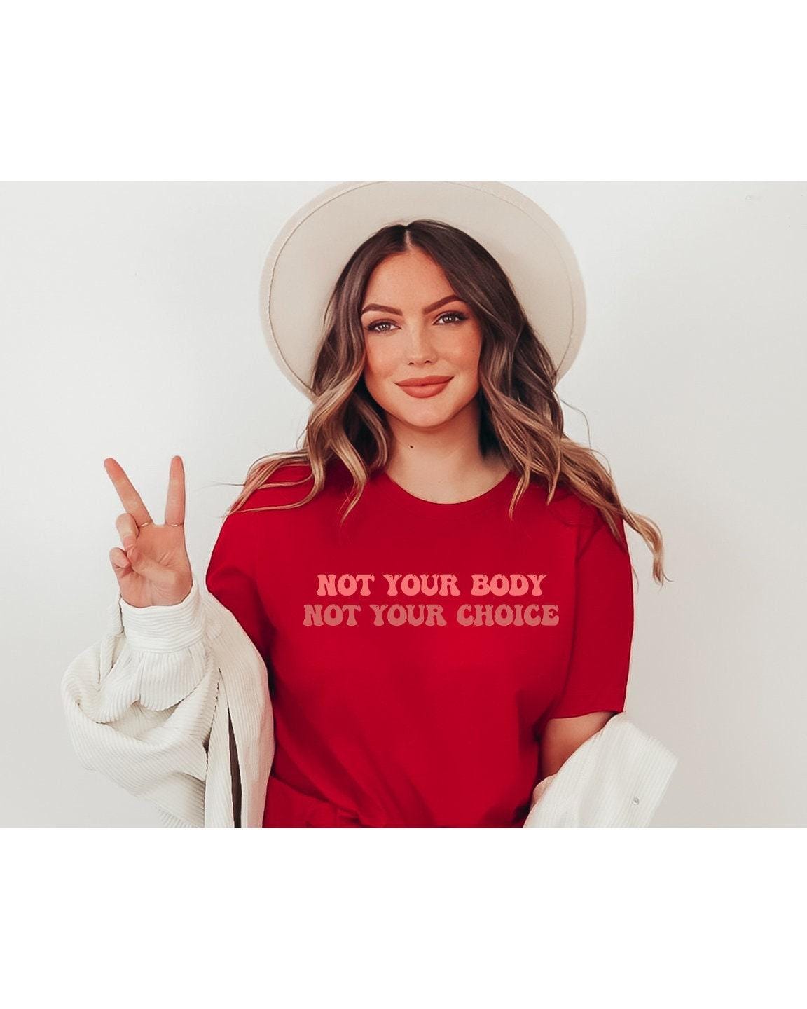 Not Your Body Not Your Choice Women's RIghts Graphic T-Shirt