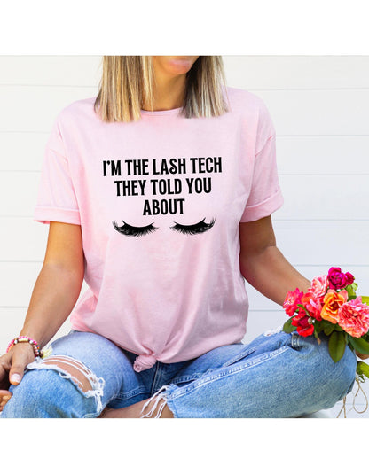 I'm The Lash Tech They Told You About Women's Graphic T-Shirt