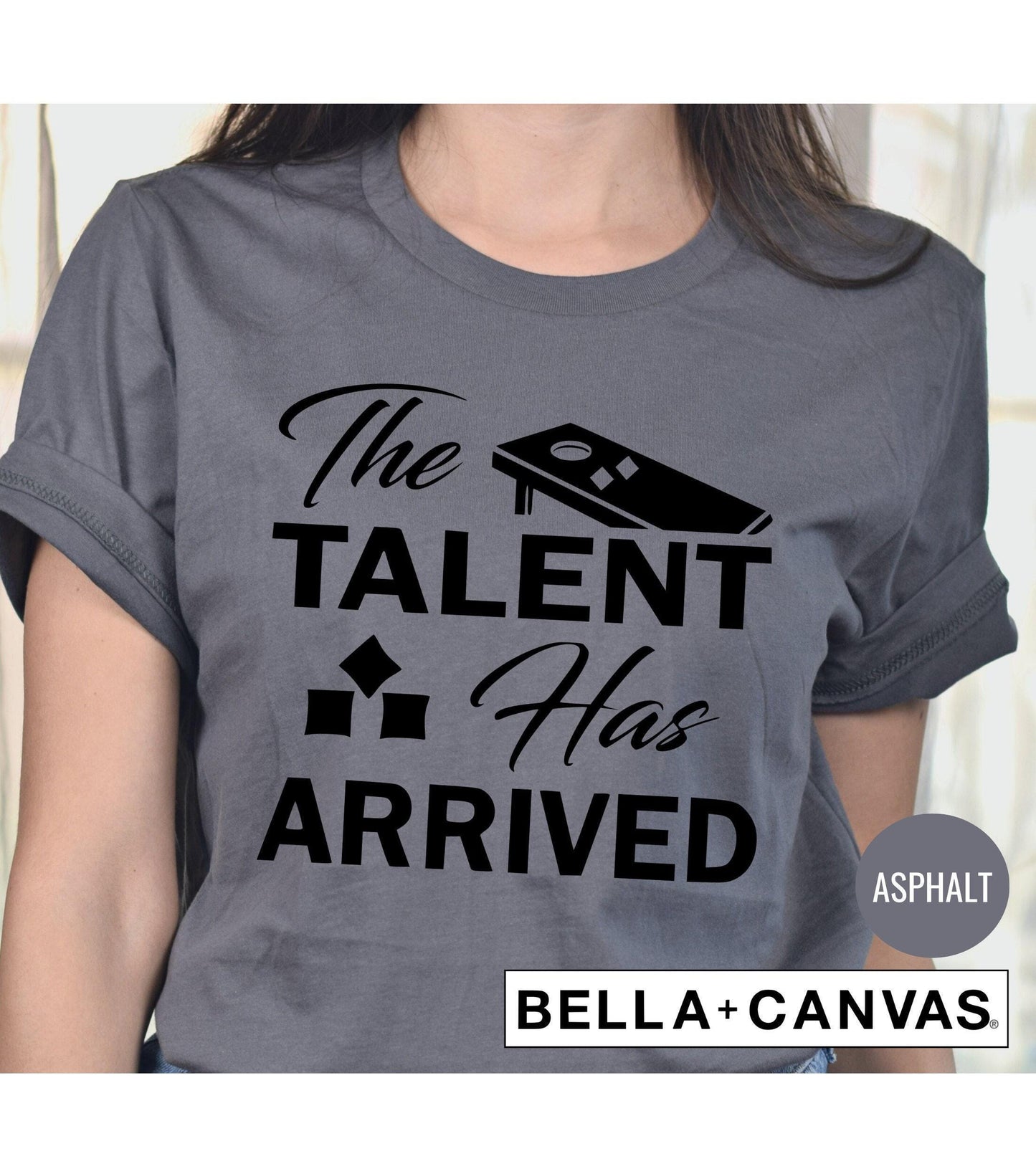 The Talent Has Arrived Cornhole Graphic T-Shirt