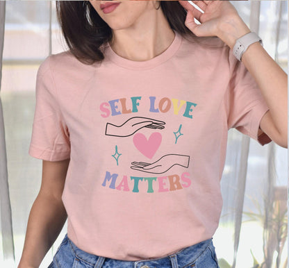 Self Love Matters Womens Graphic T-Shirt