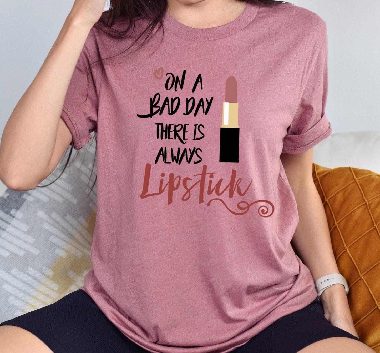 On A Bad Day There Is Always Lipstick Graphic T-Shirt