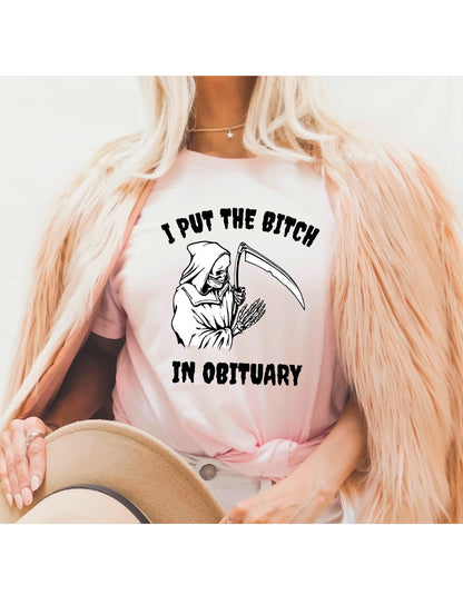 I Put The Bitch In Obituary Women's Graphic T-Shirt