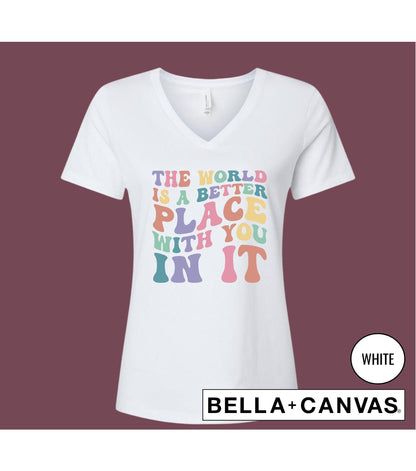 The World Is A Better Place With You In It Graphic T-Shirt