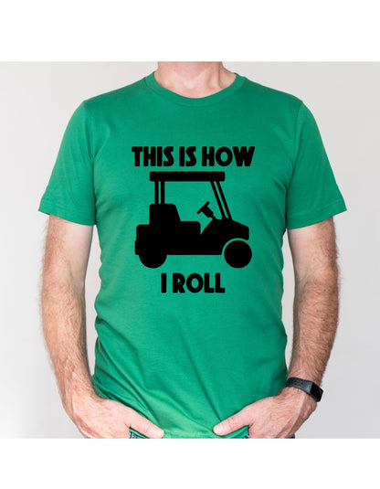 This Is How I Roll Funny Golf Cart Graphic T-Shirt