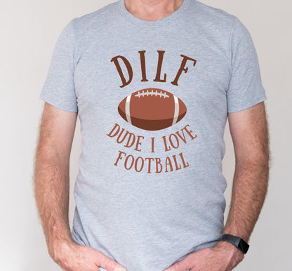 DILF Dude I Love Football Men's Graphic T-Shirt