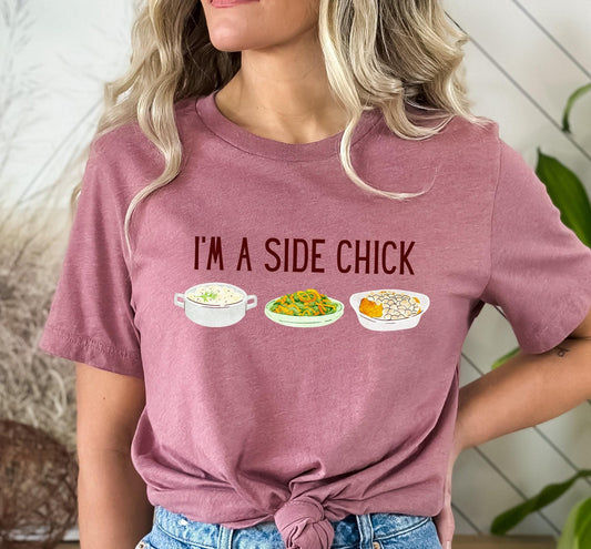 Im A Side Chick Thanksgiving Graphic T-Shirt