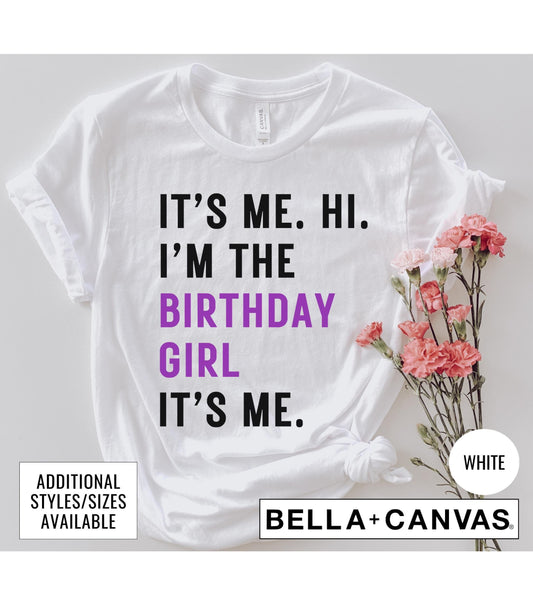 It's Me Hi I'm The Birthday Girl It's Me Graphic T-Shirt